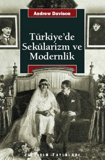 Türkiye'de Sekülarizm Ve Modernlik Hermenötik Bir Yeniden Değerlendirme