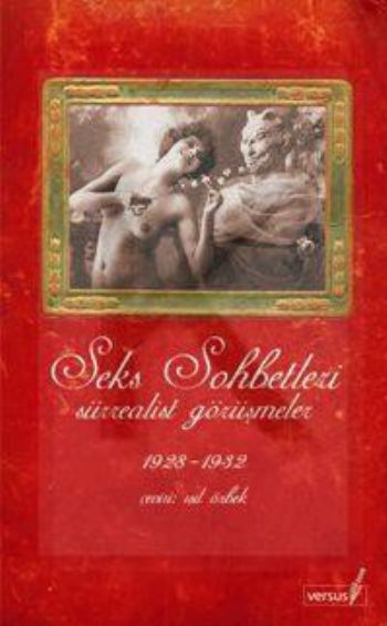 Seks Sohbetleri Sürrealist Görüşmeler 1928 1932