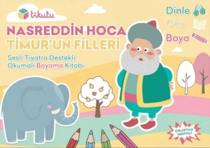 Resim Nasreddin Hoca: Timur'un Filleri Sesli Tiyatro Destekli Okumalı Boyama Kitabı Çıkartma Hediyeli