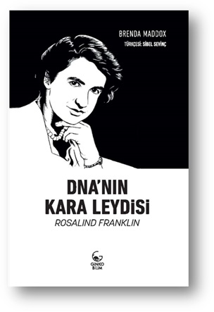 DNA'nın Kara Leydisi Rosalind Franklin