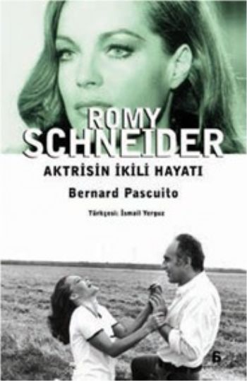 Romy Schneıder Aktrisin İkili Hayatı
