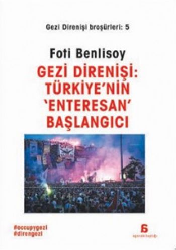Gezi Direnişi Türkiye'nin 'Enteresan' Başlangıcı Gezi Direnişi Broşürleri 5
