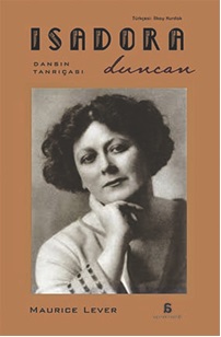 Isadora Duncan Dansın Tanrıçası