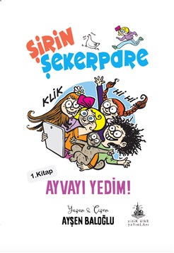 Şirin Şekerpare Ayvayı Yedim 1. Kitap