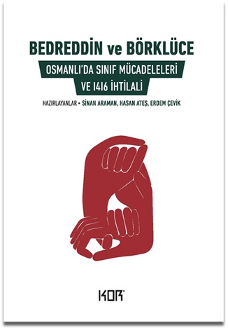 Bedreddin ve Börklüce Osmanlı'da Sınıf Mücadeleleri ve 1416 İhtilali