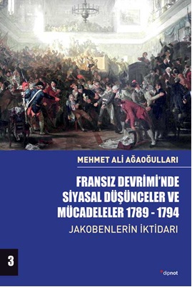 Fransız Devrimi'nde Siyasal Düşünceler ve Mücadeleler 1789 1794 3.Cilt