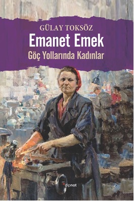 Emanet Emek Göç Yollarında Kadınlar