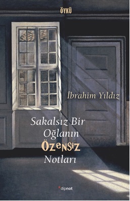 Sakalsız Bir Oğlanın Özensiz Notları