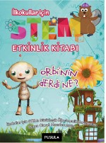 Orbi'nin Derdi Ne STEM Etkinlik Kitabı