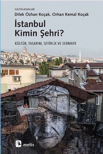 İstanbul Kimin Şehri Kültür Tasarım Seyirlik ve Sermaye
