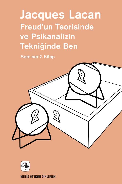 Freud'un Teorisinde ve Psikanalizin Tekniğinde Ben Seminer 2.Kitap 1954 1955 Ötekini dinlemek 25