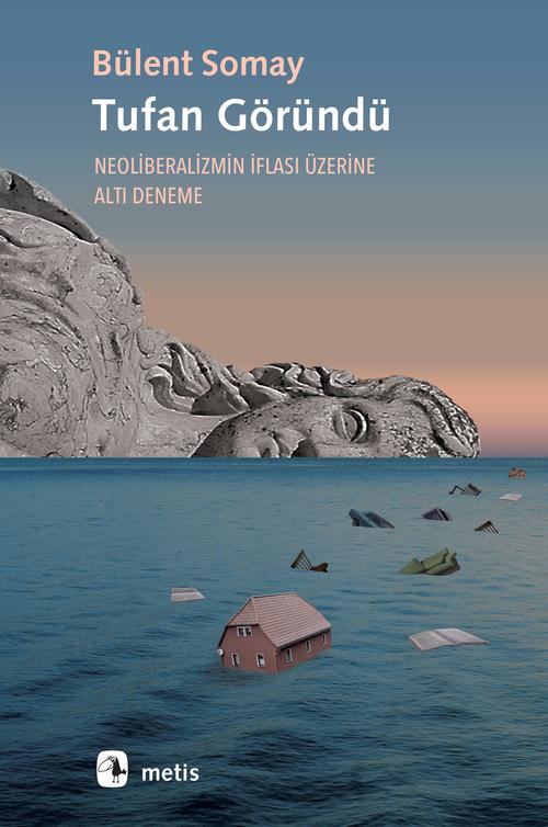 Tufan Göründü Neoliberalizmin İflası Üzerine Altı Deneme