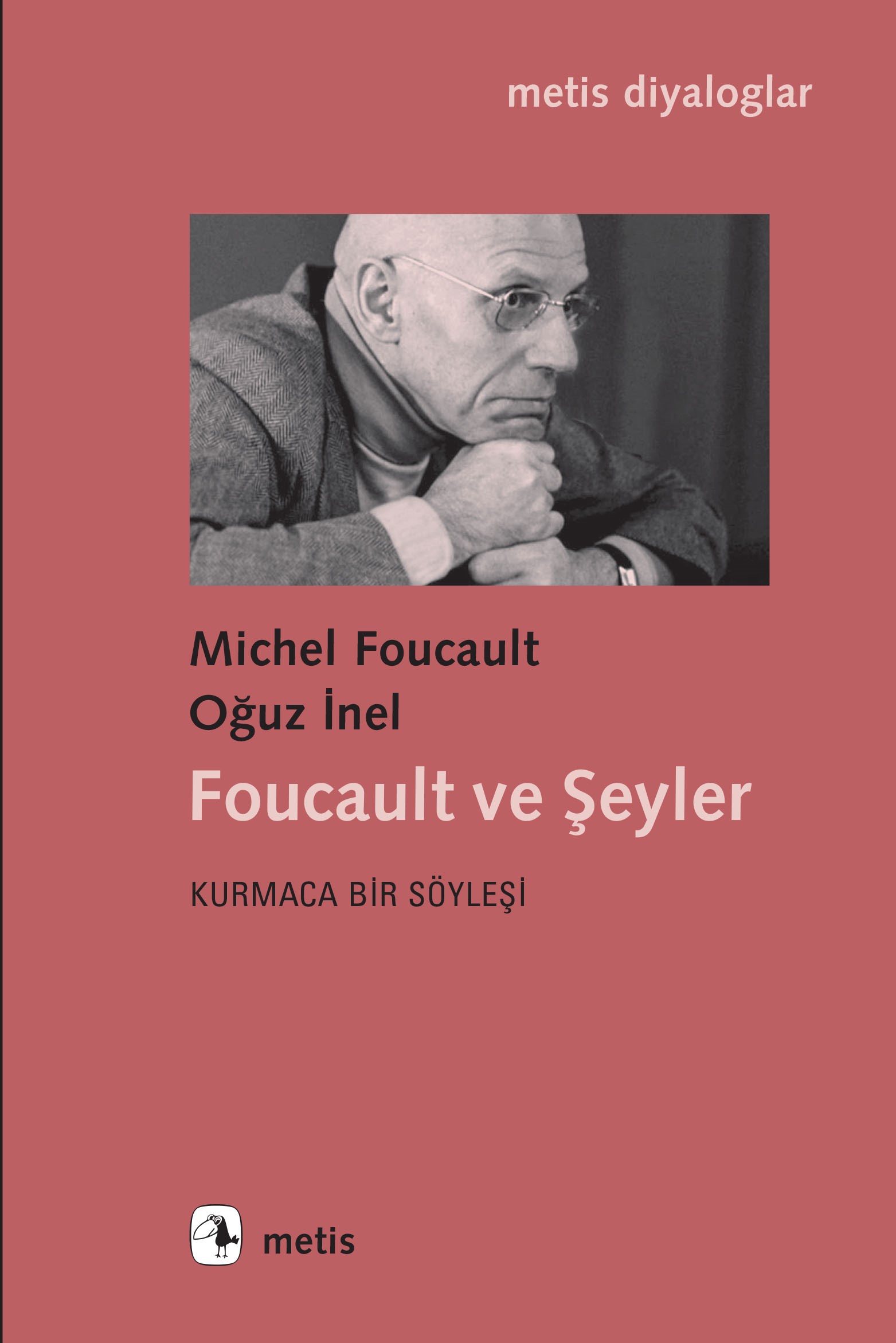 Foucault ve Şeyler Kurmaca Bir Söyleşi