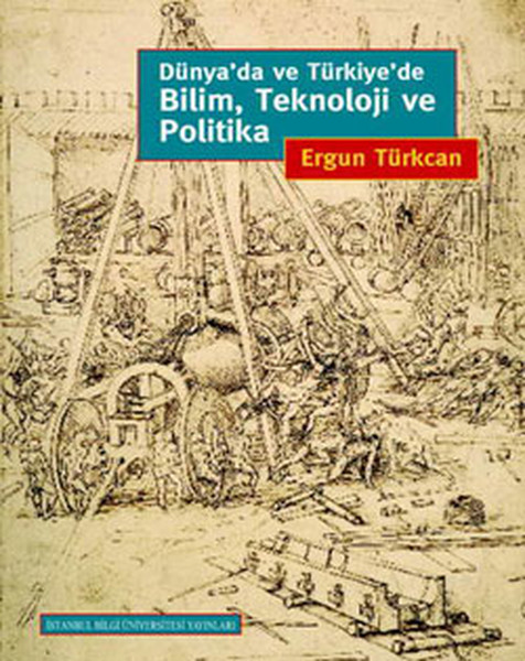 Dünyada ve Türkiyede Bilim Teknoloji ve Politika