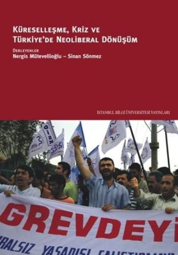 Küreselleşme Kriz ve Türkiye'de Neoliberal Dönüşüm