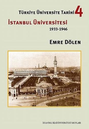 Türkiye Üniversite Tarihi 4 İstanbul Üniversitesi 1933 1946