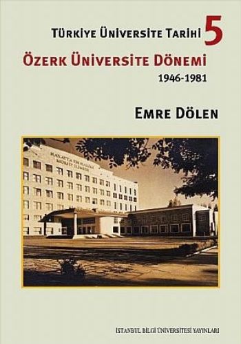 Türkiye Üniversite Tarihi 5 Özerk Üniversite Dönemi 1946 1981