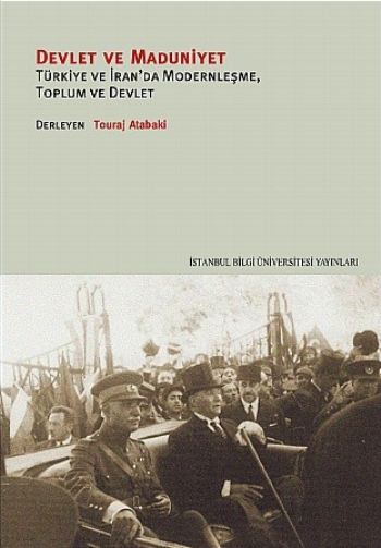 Devlet ve Maduniyet Türkiye ve İran'da Modernleşme Toplum ve Devlet