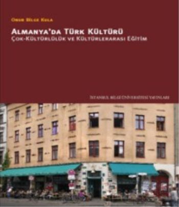 Almanya'da Türk Kültürü Çok Kültürlülük ve Kültürlerarası Eğitim