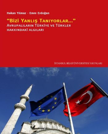 Bizi Yanlış Tanıyorlar Avrupalıların Türkiye ve Türkler Hakkındaki Algıları