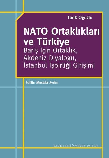 Nato Ortaklıkları ve Türkiye Barış İçin Ortaklık Akdeniz Diyaloğu İstanbul İşbirliği Girişimi