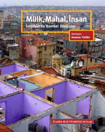 Mülk Mahal İnsan İstanbul'da Kentsel Dönüşüm