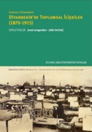 Diyarbekir'de Toplumsal İlişkiler 1870 1915 Osmanlı Döneminde