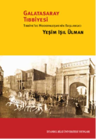 Galatasaray Tıbbiyesi Tıbbiye'de Modernleşmenin Başlangıcı