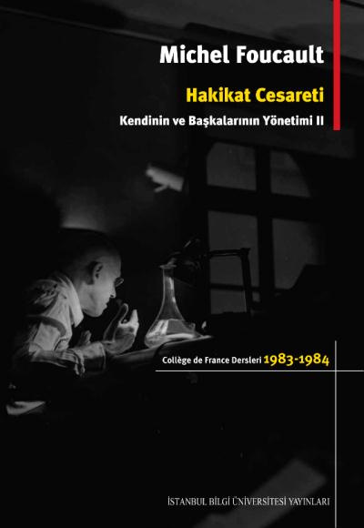 Hakikat Cesareti Kendinin ve Başkalarının Yönetimi II College de France Dersleri 1983 1984