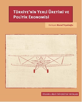 Türkiye'nin Yerli Üretimi ve Politik Ekonomisi