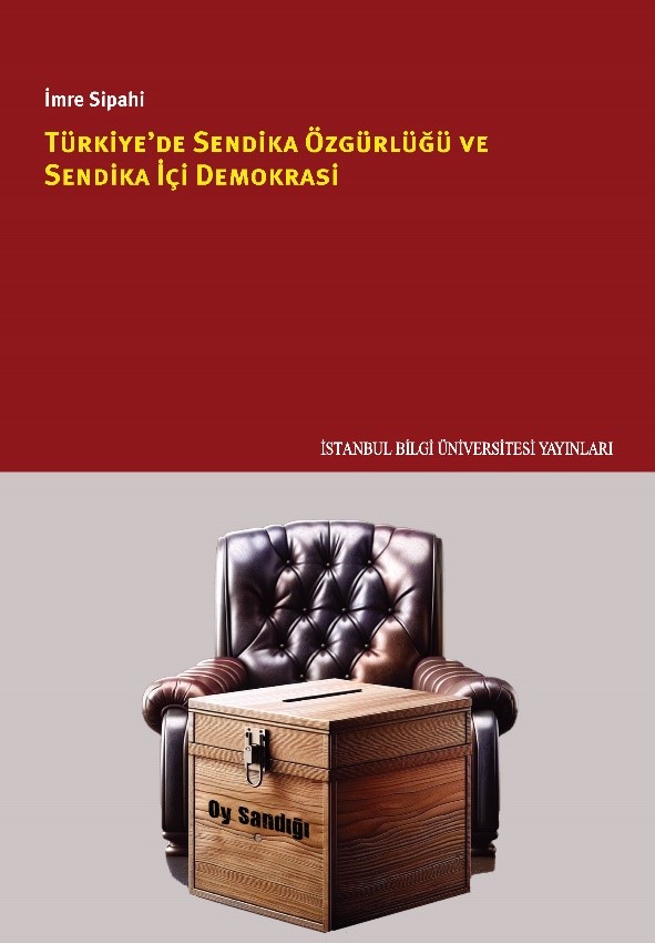 Türkiye'de Sendika Özgürlüğü ve Sendika İçi Demokrasi