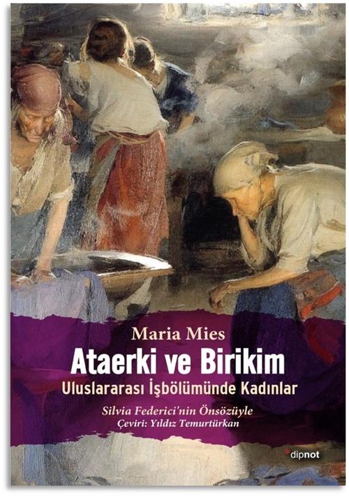 Ataerki ve Birikim Uluslararası İşbölümünde kadınlar