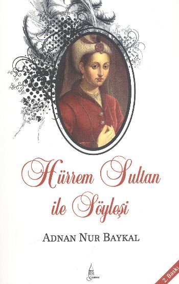 Hürrem Sultan ile Söyleşi 2. Baskı