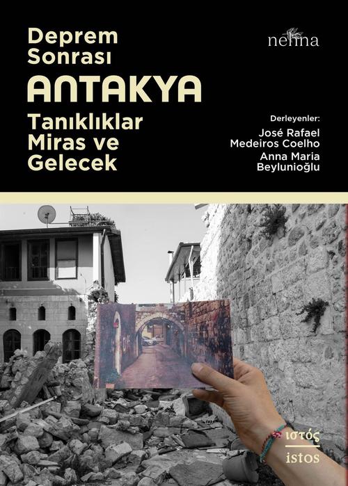 Deprem Sonrası Antakya Tanıklıklar Miras ve Gelecek