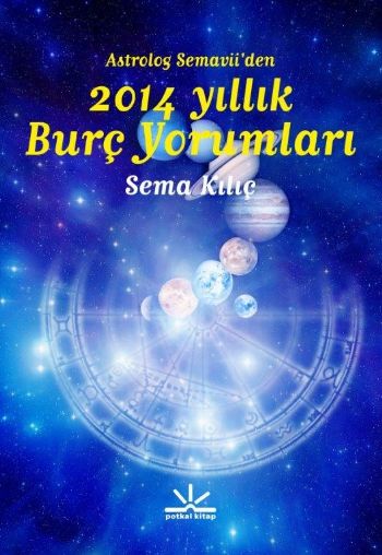 Astrolog Semavii'den 2014 Yıllık Burç Yorumları