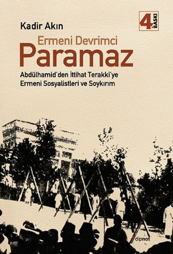 Ermeni Devrimci Paramaz Abdülhamid'den İttihat Terakki'ye Ermeni Sosyalistleri ve Soykırım