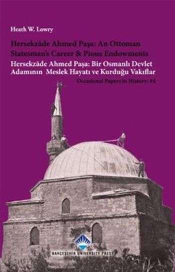 Hersekzade Ahmed Paşa An Ottoman Statesman's Career Pious Endowments