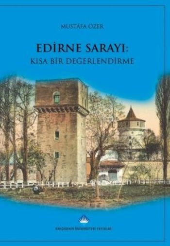 Edirne Sarayı Saray ı Cedid i amire Kısa Bir Değerlendirme