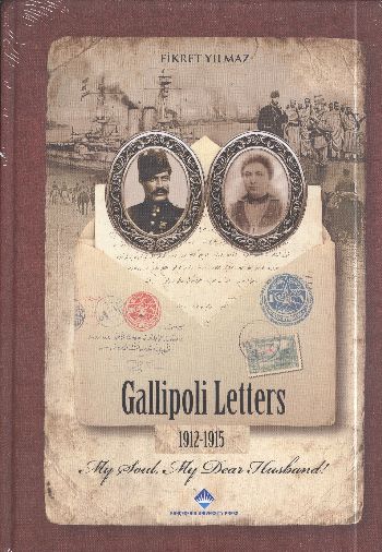 Gallipoli Letters 1912 1915 My Soul My Dear Husband