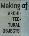 Making Of Architectural Objects