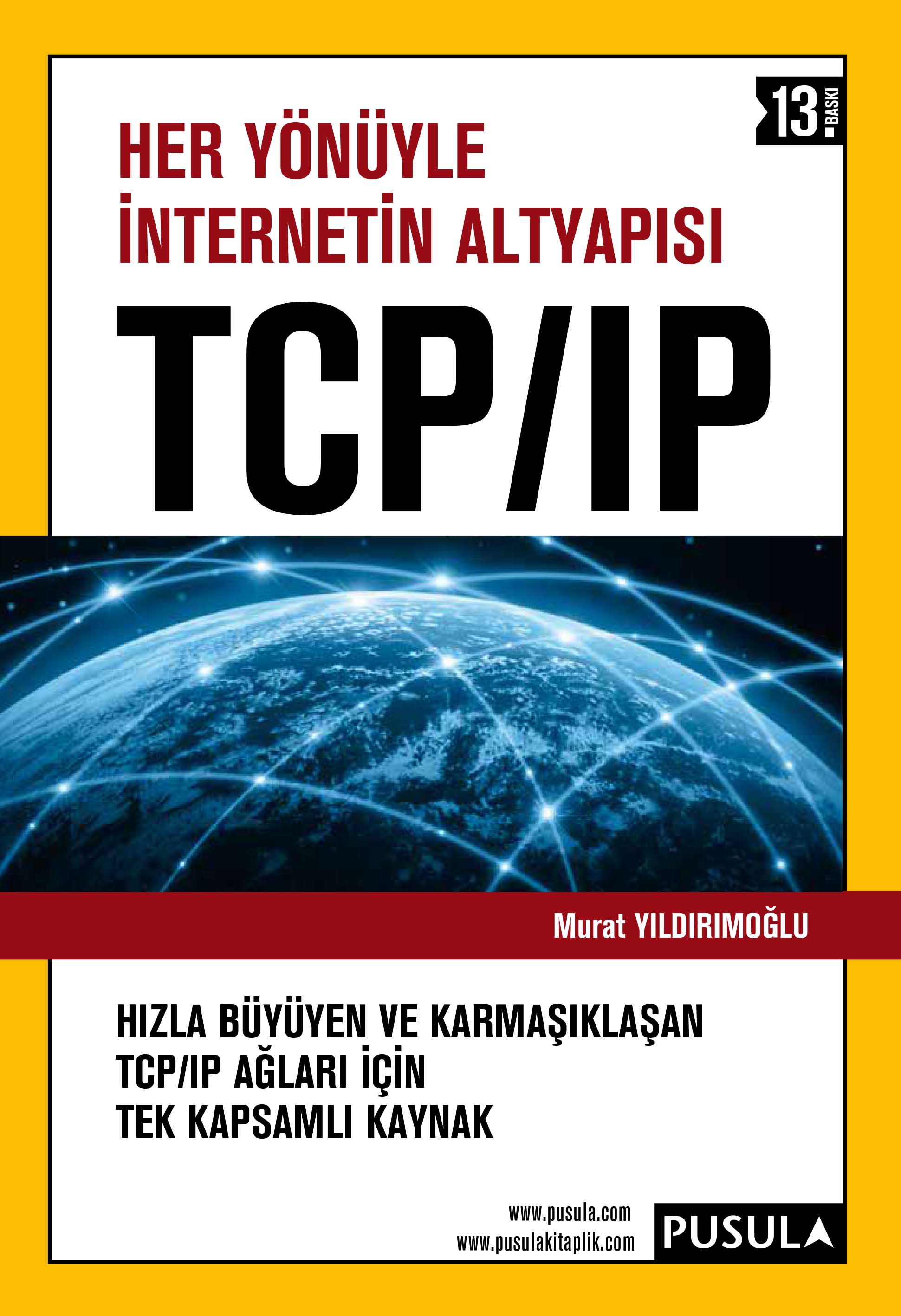 Her Yönüyle İnternetin Altyapısı TCP IP