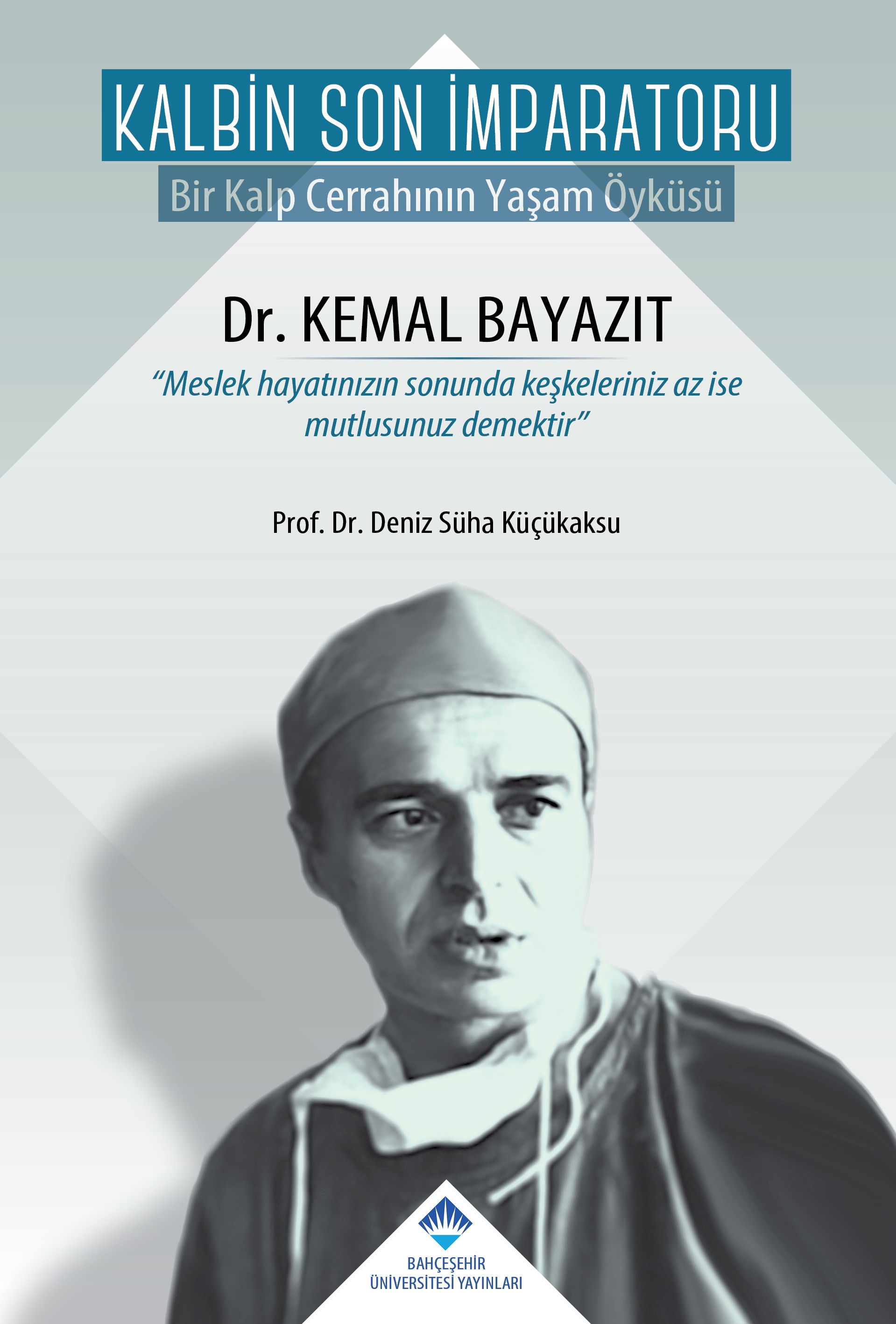 Bir Kalp Cerrahının Yaşam Öyküsü Kalbin Son İmparatoru Dr. Kemal Bayazıt
