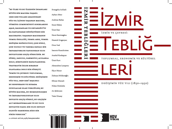 İzmir Tebliğleri İzmir ve Çevresi Toplumsal Ekonomik Ve Kültürel Değişimin Yüz Yılı 1850–1950