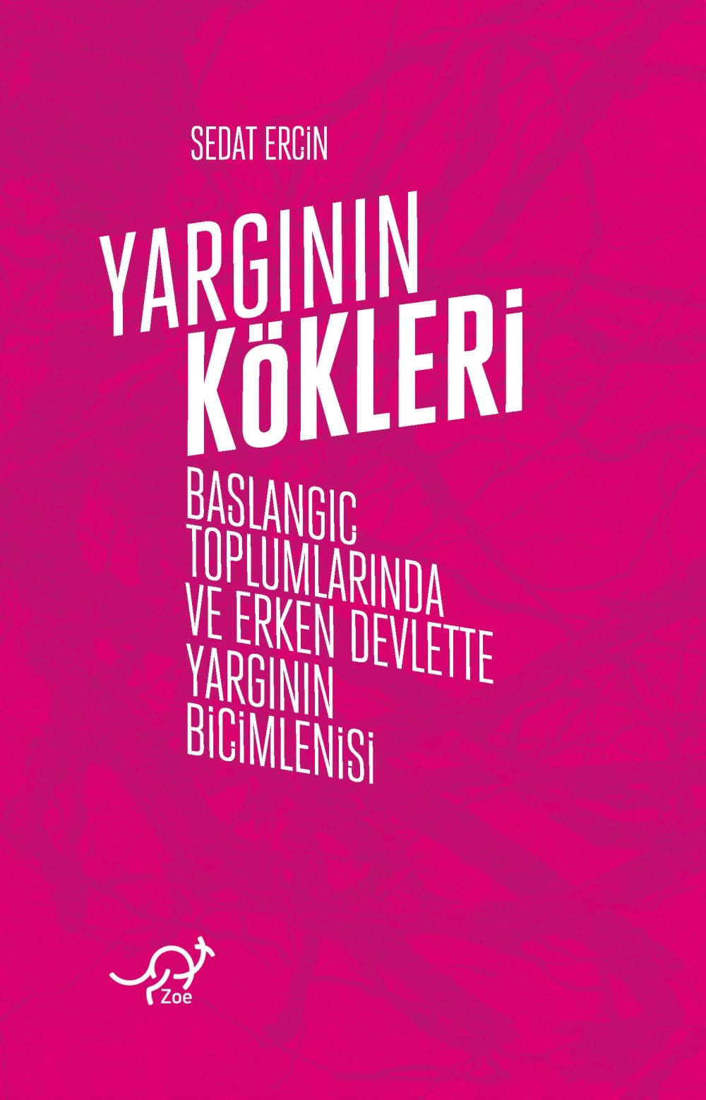 Yargının Kökleri Başlangıç Toplumlarında ve Erken Devlette Yargının Biçimlenişi