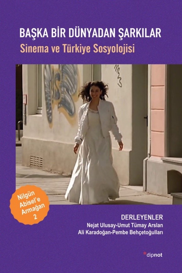 Başka Bir Dünyadan Şarkılar Sinema ve Türkiye Sosyolojisi