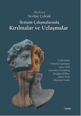 İletişim Çalışmalarında Kırılmalar ve Uzlaşmalar