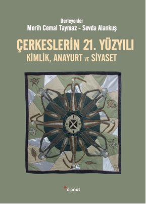 Çerkeslerin 21. Yüzyılı Kimlik Anayurt ve Siyaset