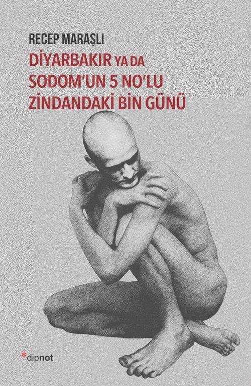 Diyarbakır ya da Sodom'un 5 No'lu Zindandaki Bin Günü