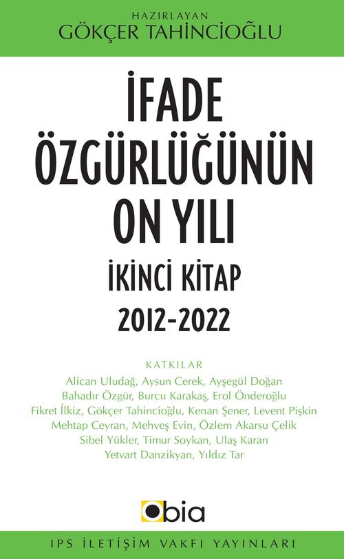 İfade Özgürlüğünün On Yılı İkinci Kitap 2012 2022 IPS Yayınları 15