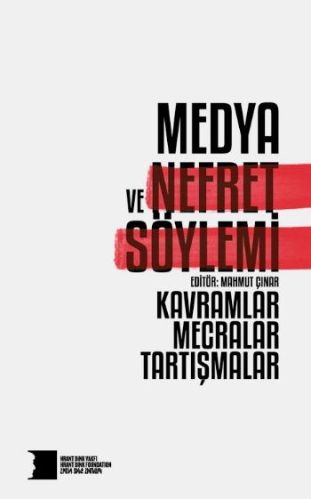 Medya ve Nefret Söylemi I Kavramlar Mecralar Tartışmalar